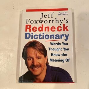 “Jeff Foxworthy’s Redneck Dictionary,”
